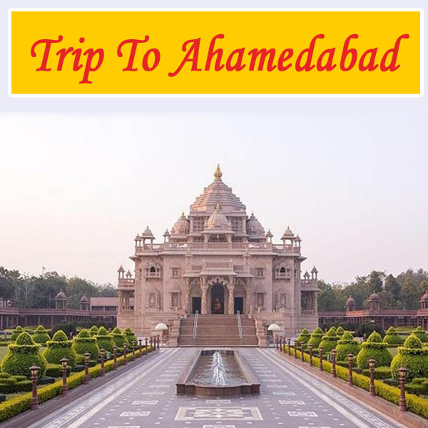 trip to ahmedabad